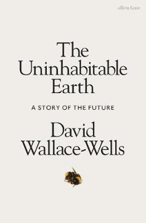 The Uninhabitable Earth: A story of the future