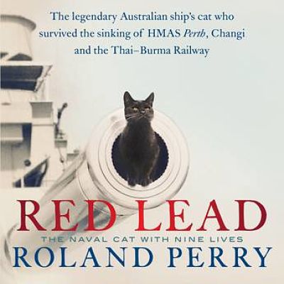 Red Lead: The legendary Australian ship’s cat who survived the sinking of HMAS Perth and the Thai-Burma Railway