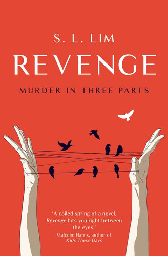 Revenge Murder in Three Parts by S L Lim