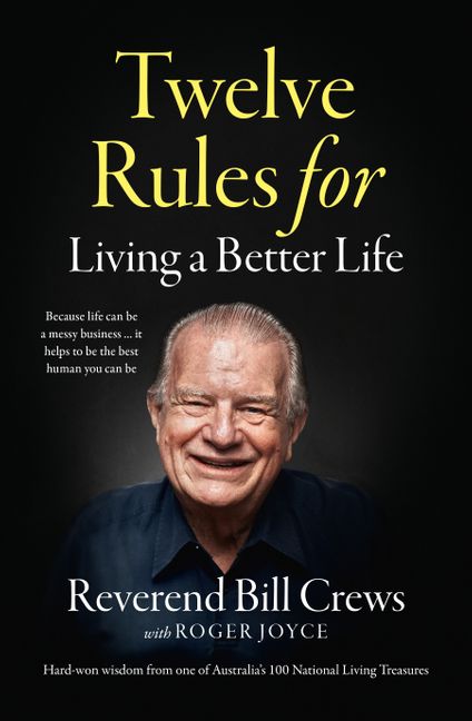 Book Bite: Twelve Rules for Living a Better Life by Reverend Bill Crews