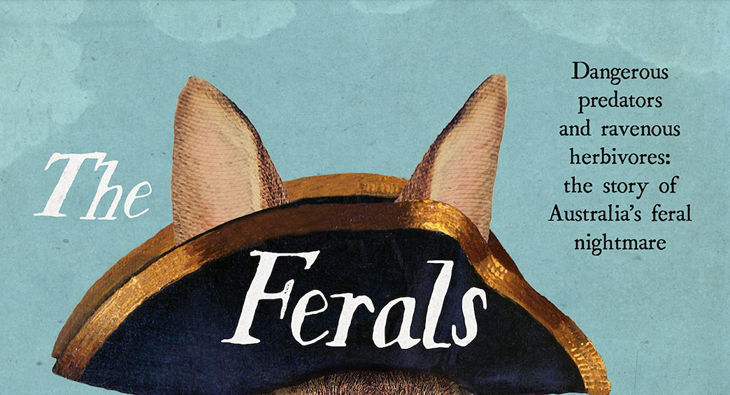 The Ferals That Ate Australia by Gary Hull