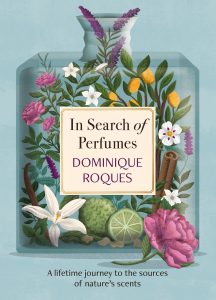 In Search of perfumes Domonique Roques