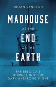 The Madhouse at the End of the Earth