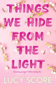 Things We hide From he Light by Lucy Score