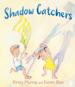Shadow Catchers by Kirsty Murray