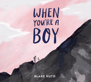 The You're a Boy by Blake Nuto