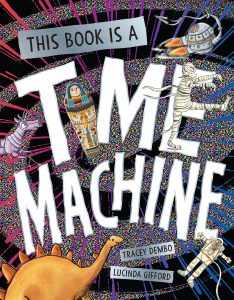 This book is a Time Machine by Tracey Dembo