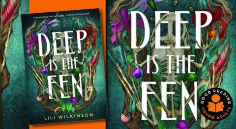 Lili Wilkinson on her latest novel Deep is the Fen