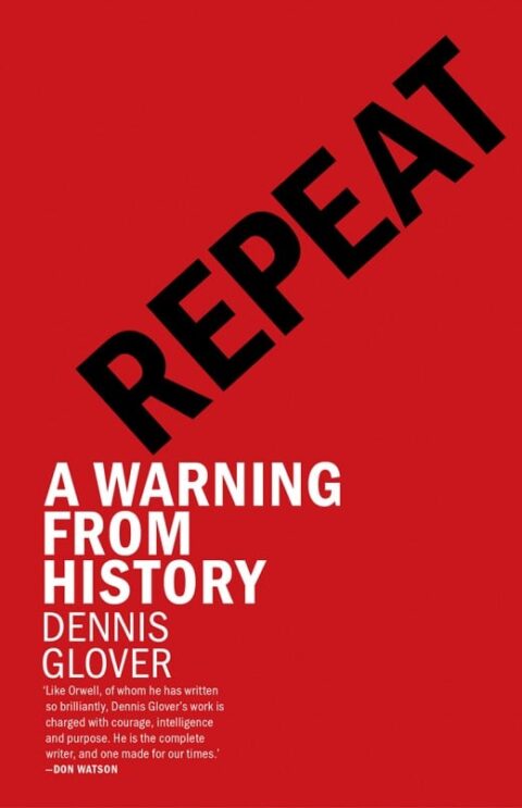 Dennis Glover’s Repeat: Warnings from history