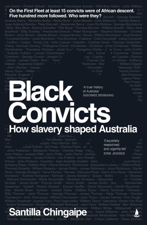 Black Convicts: How slavery shaped Australia by Santilla Chingaipe