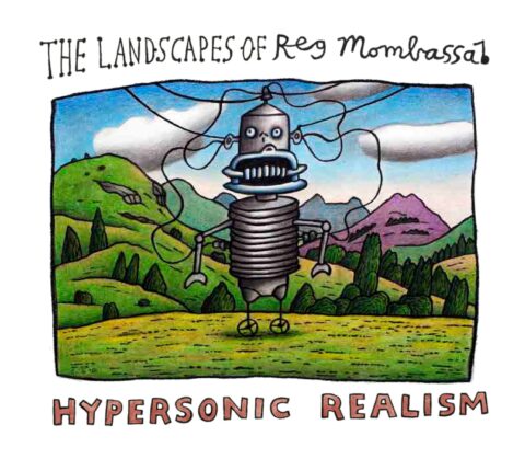 The landscapes of Reg Mombassa – Hypersonic Realism