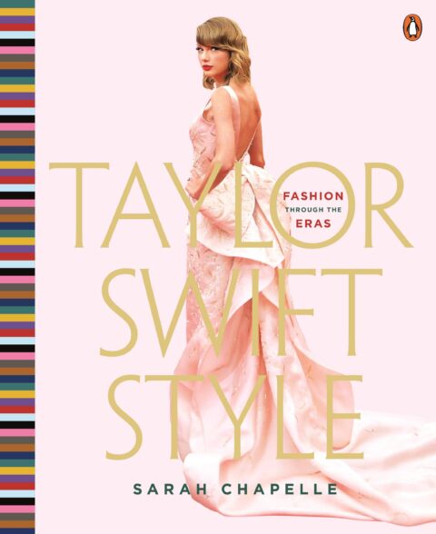 Extract: Taylor Swift Style – Fashion Through the Eras by Sarah Chapelle