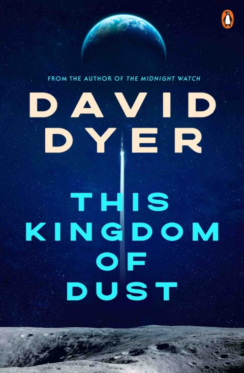 David Dyer on the Moon Landing and This Kingdom of Dust