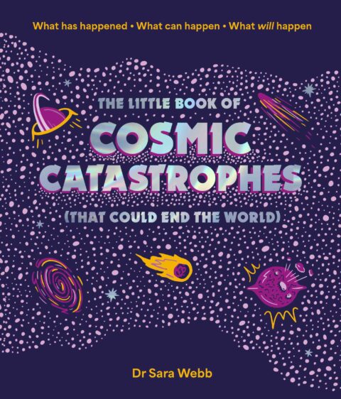 The Little Book of Cosmic Catastrophes – Armageddon by Asteroid!