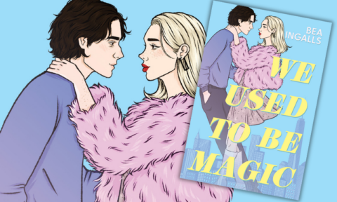 Bea Ingalls on books and We Used To Be Magic