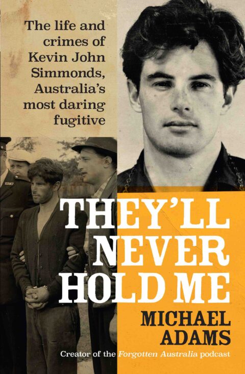 Michael Adams on They’ll Never Hold Me – The life of Kevin John Simmonds
