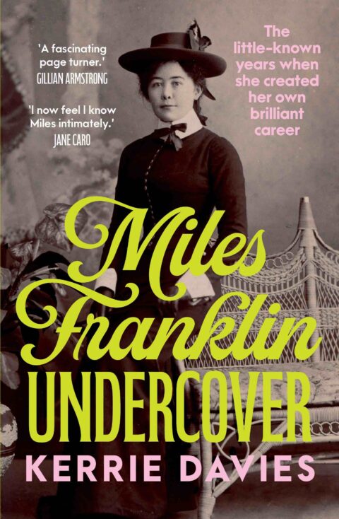 Read an extract – Miles Franklin Undercover by Kerrie Davies