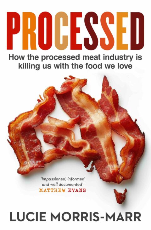 Processed: How the processed meat industry is killing us with the food we love – Lucie Morris-Marr