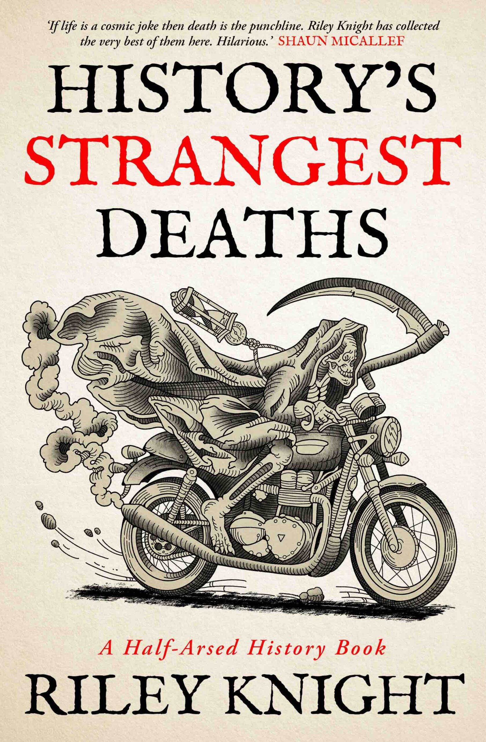 Extract – History’s Strangest Deaths: A half-arsed history book by Riley Knight