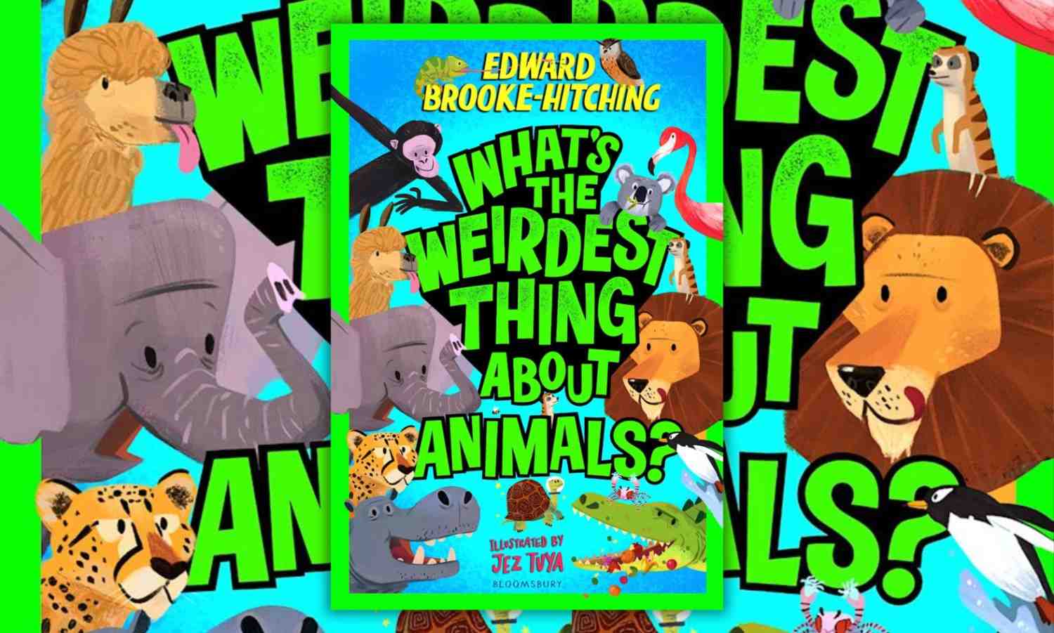 Edward Brooke-Hitching on What’s the Weirdest Thing About Animals